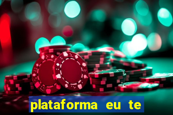 plataforma eu te amo pg